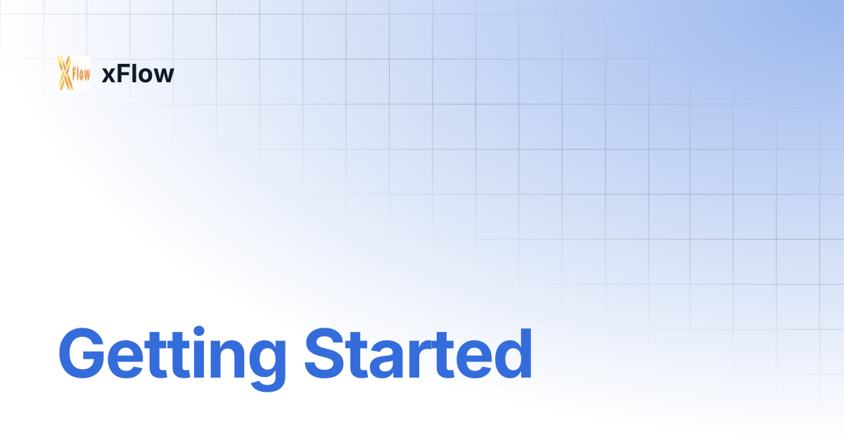 Getting Started | xFlow